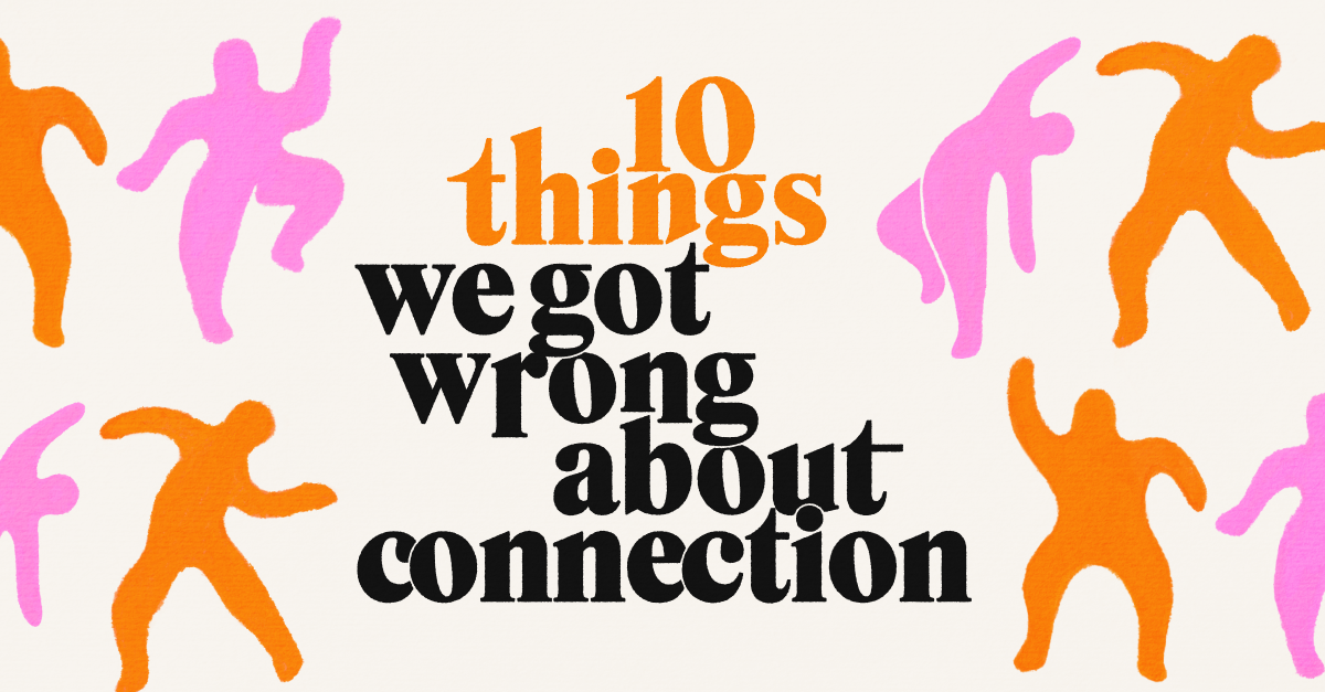 10 things we got wrong about connection