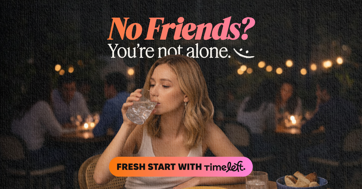 No friends? You're not alone — here's how to start fresh