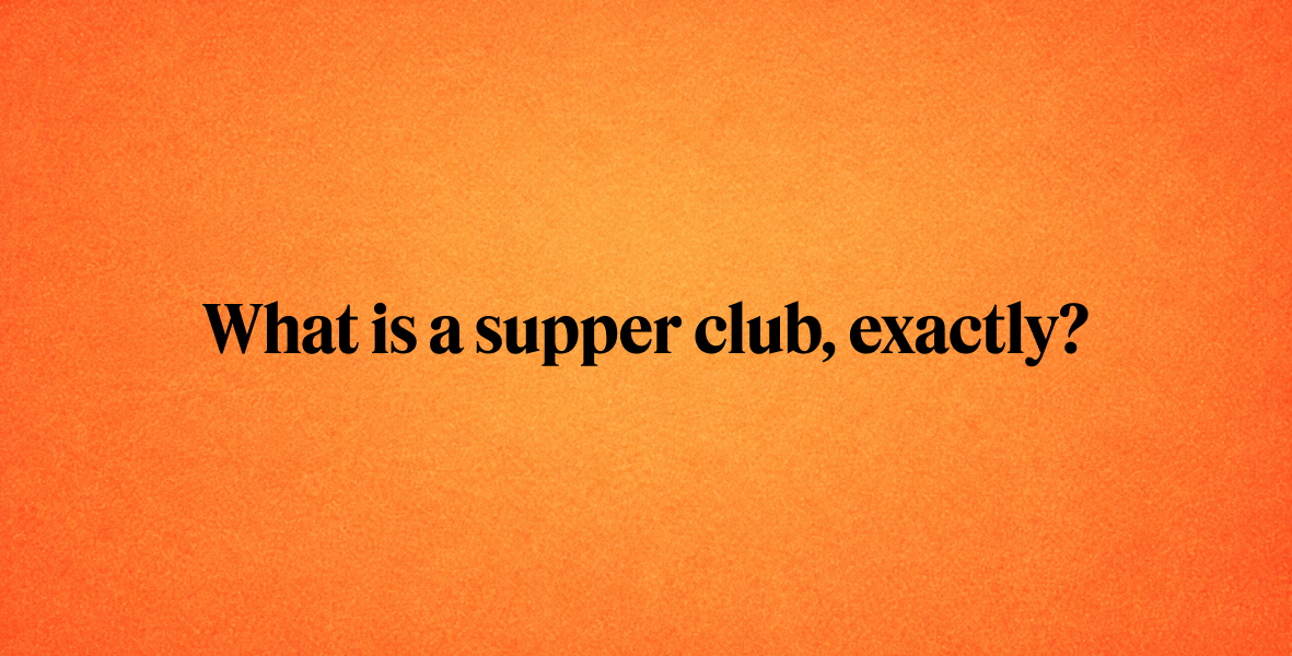 What is a supper club? The complete guide to the format, the renaissance, and how to find one