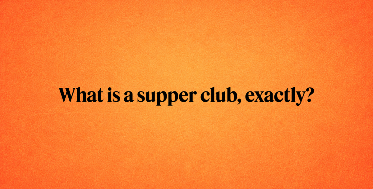 What is a supper club? The complete guide to the format, the renaissance, and how to find one